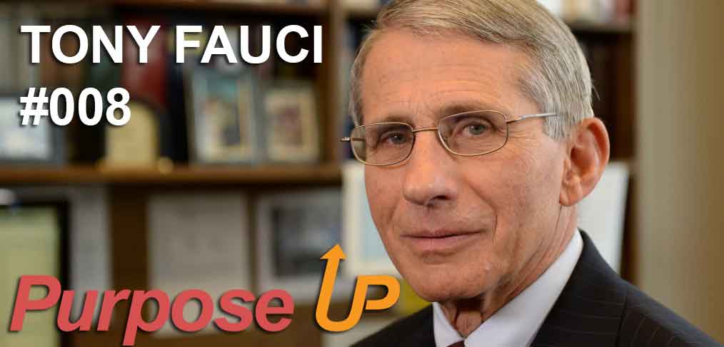 Tony Fauci Purpose Up